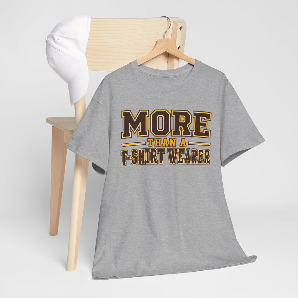 More Than A T-Shirt Wearer Tee | Brown Gold